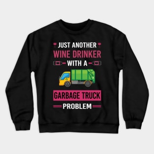 Wine Drinker Garbage Truck Trucks Crewneck Sweatshirt